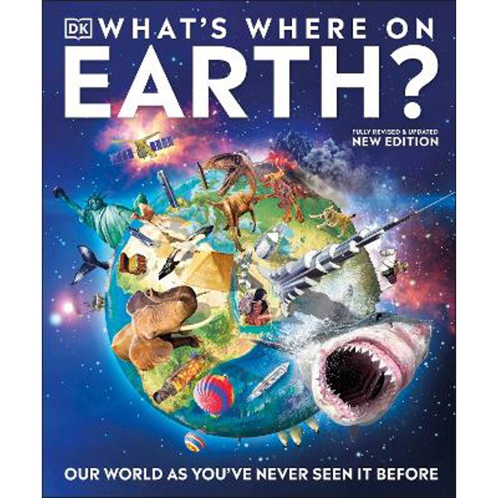 What's Where on Earth?: Our World As You've Never Seen It Before (Hardback) - DK